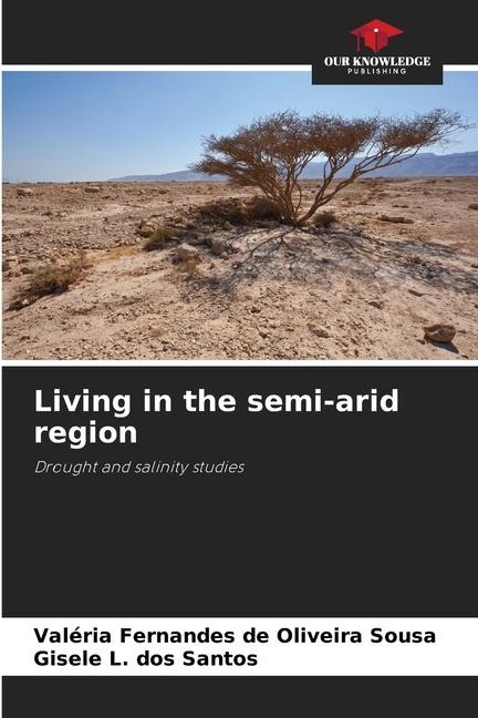 Living in the semi-arid region: Drought and salinity studies