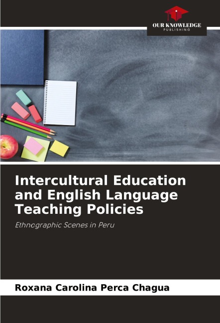 Intercultural Education and English Language Teaching Policies: Ethnographic Scenes in Peru