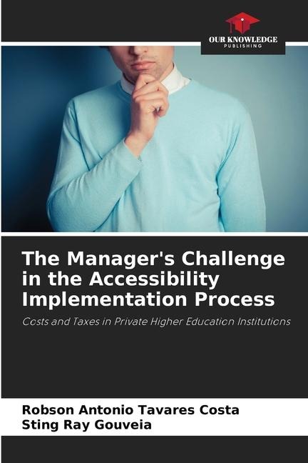 The Managers Challenge in the Accessibility Implementation Process: Costs and Taxes in Private Higher Education Institutions