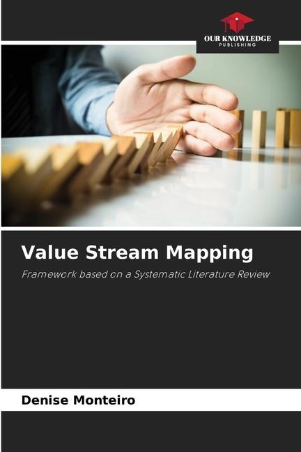 Value Stream Mapping: Framework based on a Systematic Literature Review