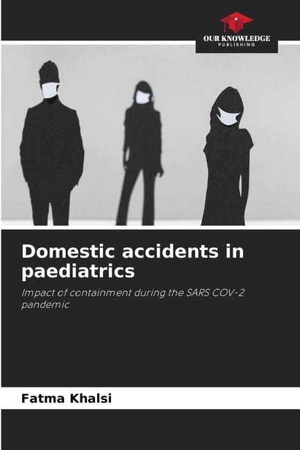 Domestic accidents in paediatrics: Impact of containment during the SARS COV-2 pandemic