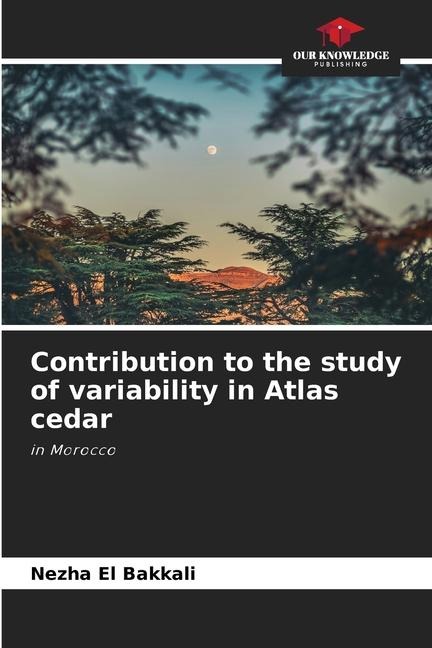 Contribution to the study of variability in Atlas cedar: in Morocco