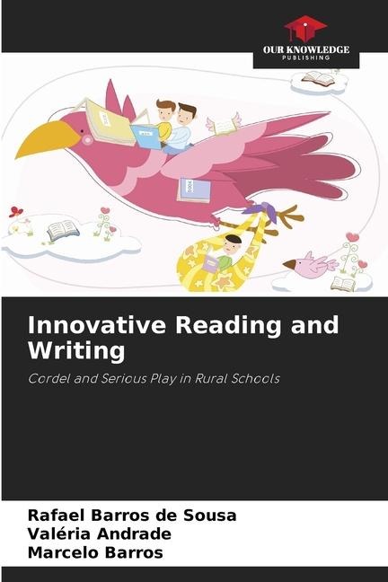 Innovative Reading and Writing: Cordel and Serious Play in Rural Schools