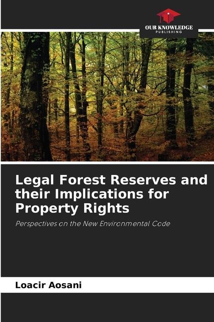 Legal Forest Reserves and their Implications for Property Rights: Perspectives on the New Environmental Code