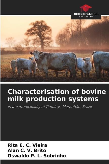 Characterisation of bovine milk production systems: In the municipality of Timbiras, Maranhão, Brazil