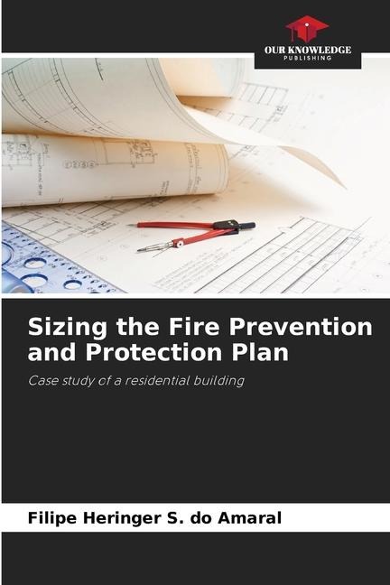 Sizing the Fire Prevention and Protection Plan: Case study of a residential building