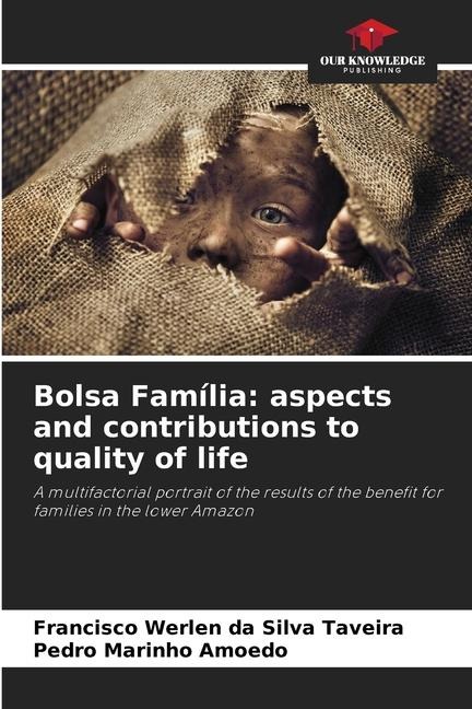 Bolsa Família: aspects and contributions to quality of life: A multifactorial portrait of the results of the benefit for families in the lower Amazon