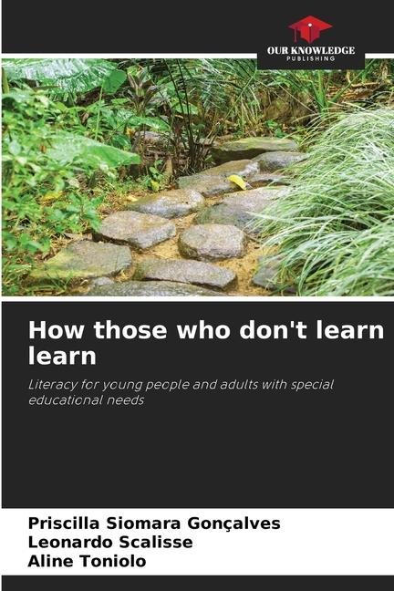 How those who dont learn learn: Literacy for young people and adults with special educational needs