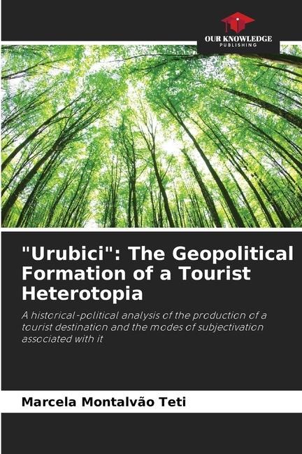 Urubici: The Geopolitical Formation of a Tourist Heterotopia: A historical-political analysis of the production of a tourist destination and the modes of subjectivation associated with it
