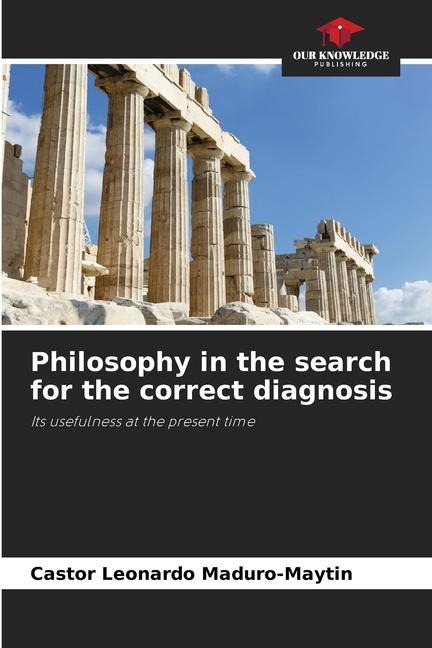 Philosophy in the search for the correct diagnosis: Its usefulness at the present time