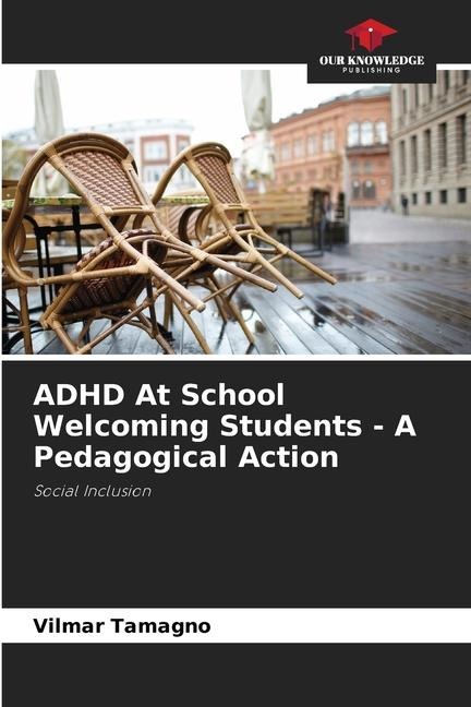ADHD At School Welcoming Students - A Pedagogical Action: Social Inclusion