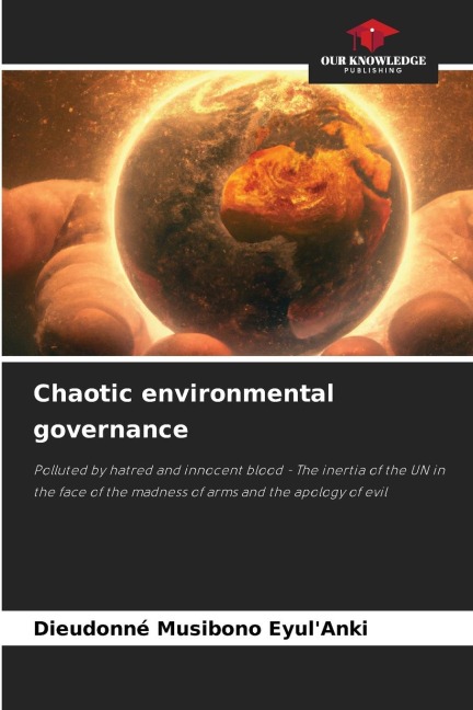 Chaotic environmental governance: Polluted by hatred and innocent blood - The inertia of the UN in the face of the madness of arms and the apology of evil