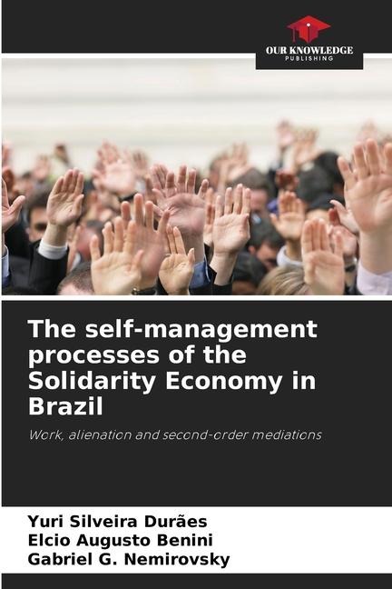 The self-management processes of the Solidarity Economy in Brazil: Work, alienation and second-order mediations
