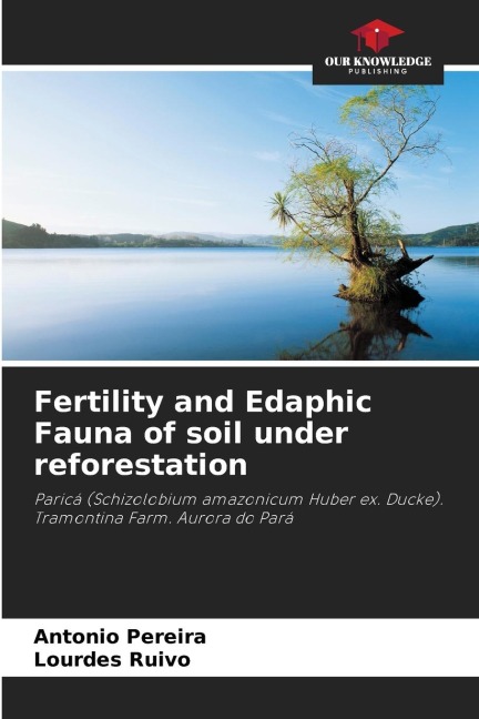 Fertility and Edaphic Fauna of soil under reforestation: Paricá (Schizolobium amazonicum Huber ex. Ducke). Tramontina Farm. Aurora do Pará