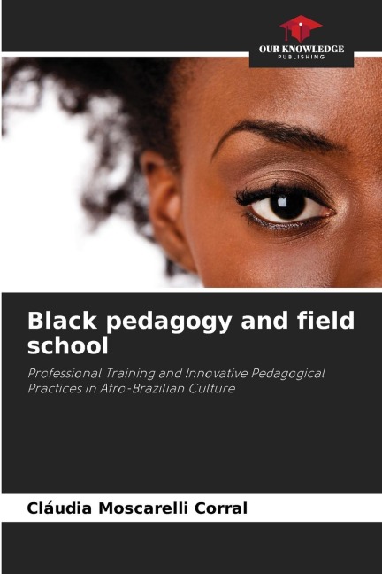 Black pedagogy and field school: Professional Training and Innovative Pedagogical Practices in Afro-Brazilian Culture