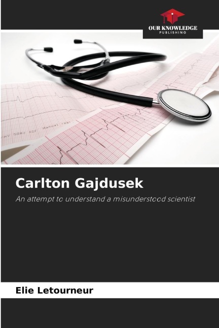 Carlton Gajdusek: An attempt to understand a misunderstood scientist