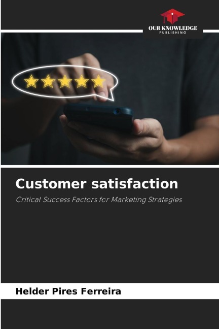 Customer satisfaction: Critical Success Factors for Marketing Strategies