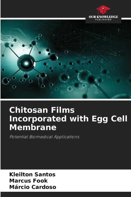 Chitosan Films Incorporated with Egg Cell Membrane: Potential Biomedical Applications