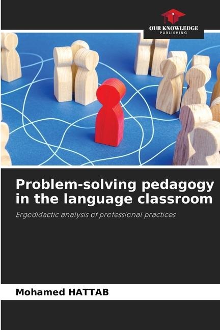 Problem-solving pedagogy in the language classroom: Ergodidactic analysis of professional practices