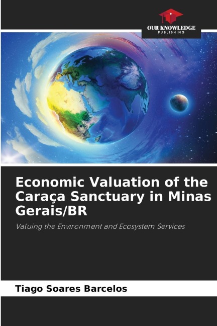 Economic Valuation of the Caraça Sanctuary in Minas Gerais/BR: Valuing the Environment and Ecosystem Services