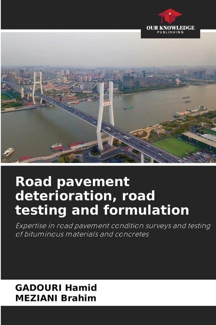 Road pavement deterioration, road testing and formulation: Expertise in road pavement condition surveys and testing of bituminous materials and concretes