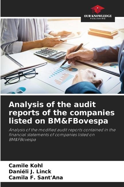 Analysis of the audit reports of the companies listed on BM&FBovespa: Analysis of the modified audit reports contained in the financial statements of companies listed on BM&FBovespa