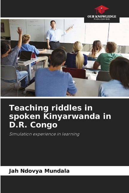 Teaching riddles in spoken Kinyarwanda in D.R. Congo: Simulation experience in learning