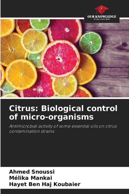 Citrus: Biological control of micro-organisms: Antimicrobial activity of some essential oils on citrus contamination strains