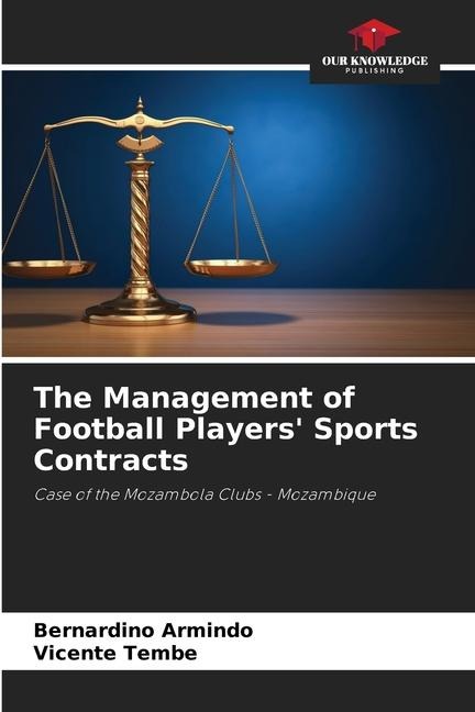 The Management of Football Players Sports Contracts: Case of the Mozambola Clubs - Mozambique