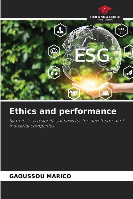 Ethics and performance: Symbiosis as a significant basis for the development of industrial companies