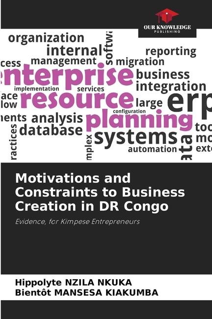 Motivations and Constraints to Business Creation in DR Congo: Evidence, for Kimpese Entrepreneurs