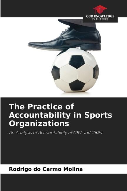 The Practice of Accountability in Sports Organizations: An Analysis of Accountability at CBV and CBRu
