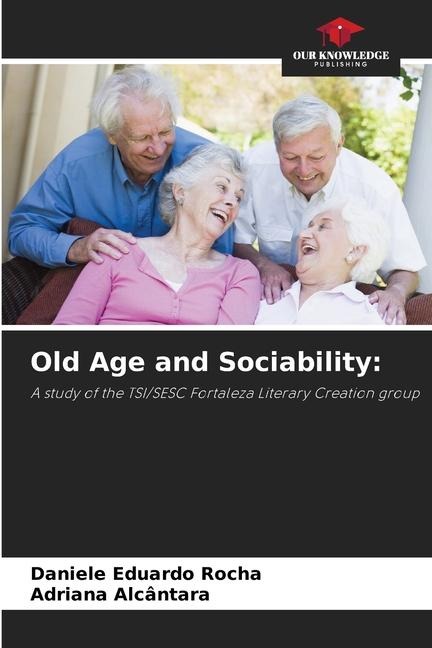 Old Age and Sociability:: A study of the TSI/SESC Fortaleza Literary Creation group