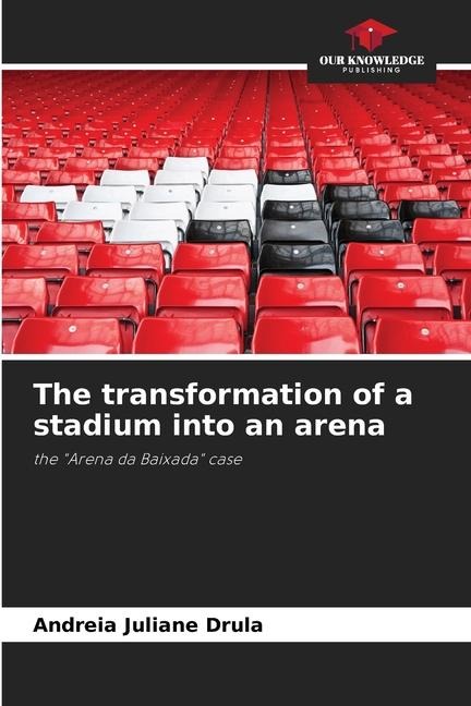 The transformation of a stadium into an arena: the Arena da Baixada case