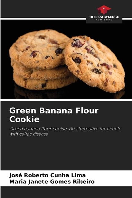 Green Banana Flour Cookie: Green banana flour cookie: An alternative for people with celiac disease