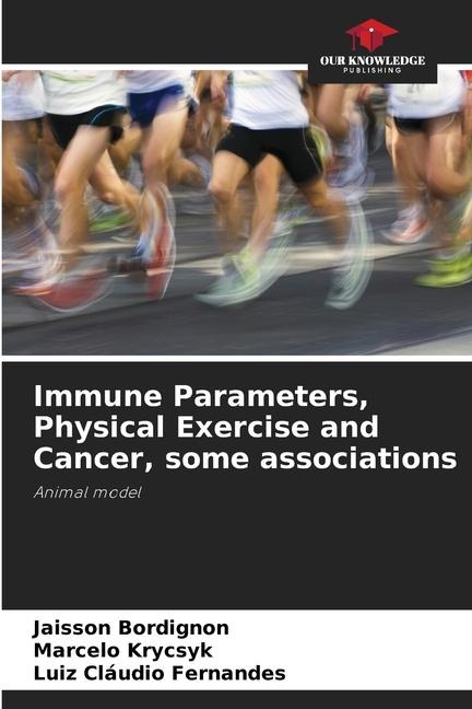Immune Parameters, Physical Exercise and Cancer, some associations: Animal model