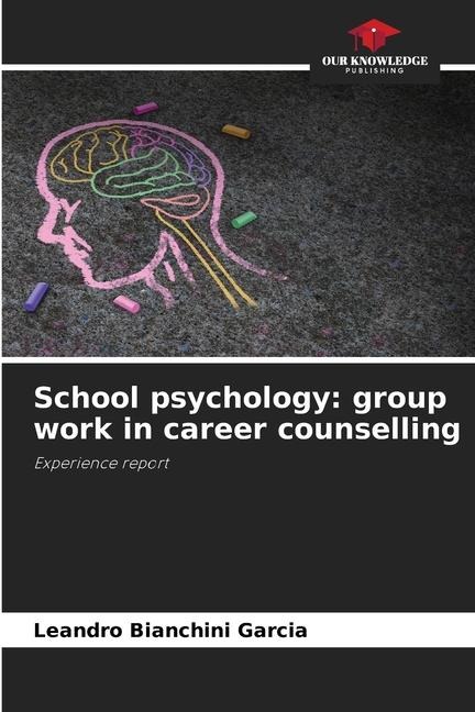 School psychology: group work in career counselling: Experience report