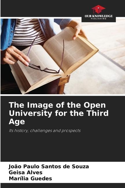 The Image of the Open University for the Third Age: Its history, challenges and prospects