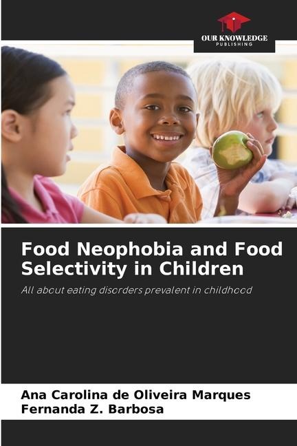 Food Neophobia and Food Selectivity in Children: All about eating disorders prevalent in childhood