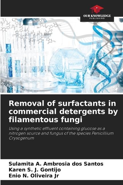 Removal of surfactants in commercial detergents by filamentous fungi: Using a synthetic effluent containing glucose as a nitrogen source and fungus of the species Penicillium Crysogenum