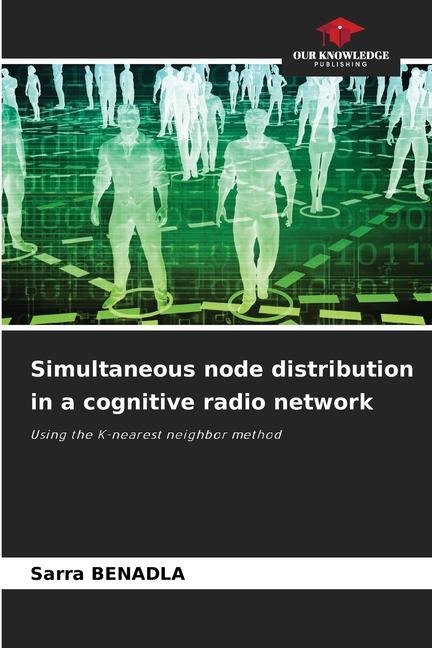 Simultaneous node distribution in a cognitive radio network: Using the K-nearest neighbor method
