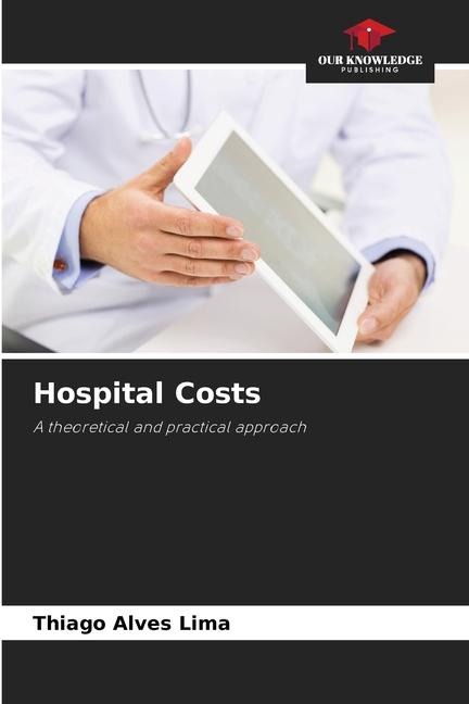 Hospital Costs: A theoretical and practical approach