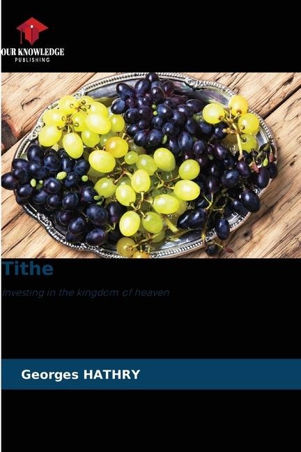 Tithe: Investing in the kingdom of heaven