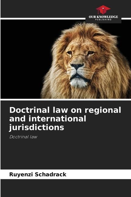 Doctrinal law on regional and international jurisdictions: Doctrinal law