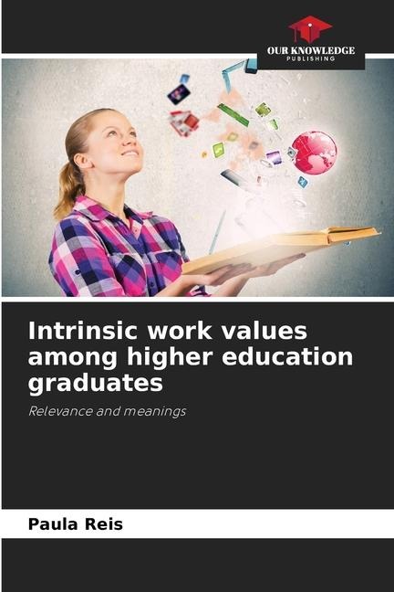 Intrinsic work values among higher education graduates: Relevance and meanings