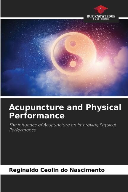 Acupuncture and Physical Performance: The Influence of Acupuncture on Improving Physical Performance
