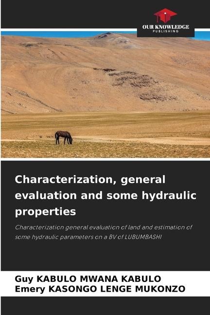Characterization, general evaluation and some hydraulic properties: Characterization general evaluation of land and estimation of some hydraulic parameters on a BV of LUBUMBASHI