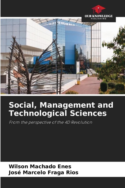 Social, Management and Technological Sciences: From the perspective of the 4D Revolution