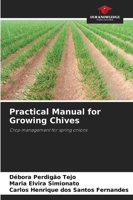 Practical Manual for Growing Chives: Crop management for spring onions
