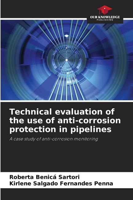 Technical evaluation of the use of anti-corrosion protection in pipelines: A case study of anti-corrosion monitoring